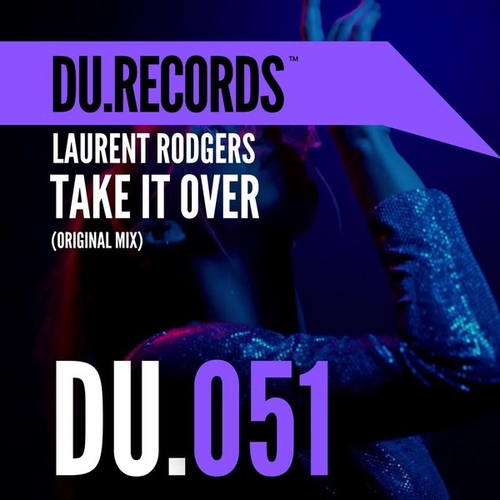 Laurent Rodgers - Take It Over [051]